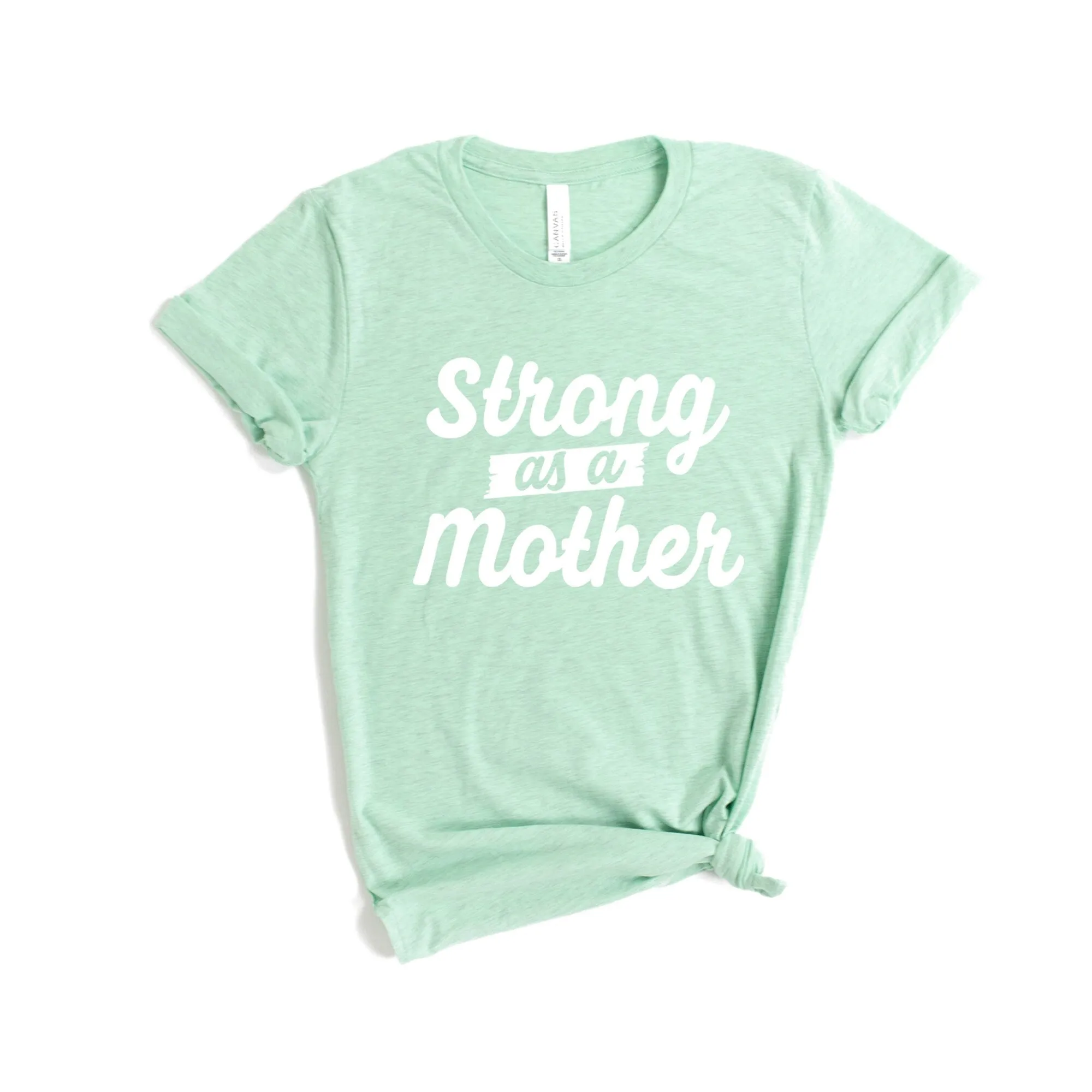 Strong as a Mother Shirt